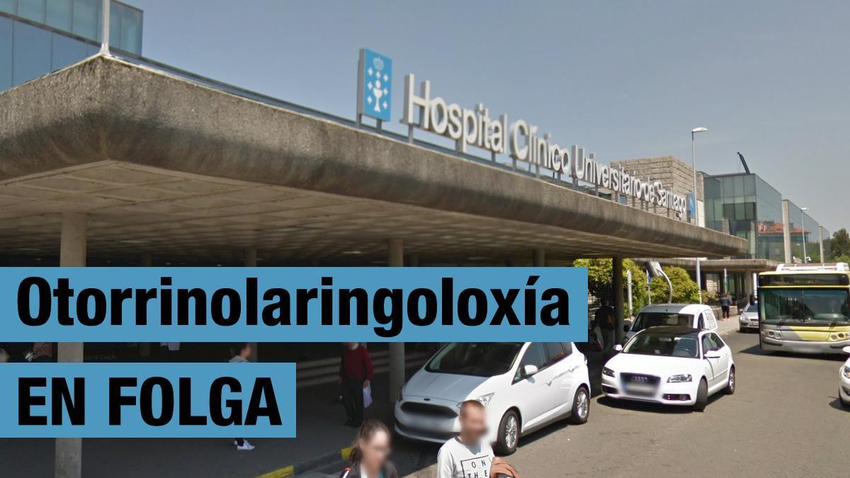 Folga no servizo de Otorrinolaringoloxa do Hospital Clnico de Santiago
